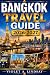 Bangkok Travel Guide 2026/2027: Insider tips, walking tours, street food, must-see sights, and cultural experiences across Bangkok, Phuket, Chiang Mai & Thailand’s top destinations.