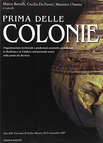 Prima delle colonie. Organizzazione territoriale e produzioni ceramiche specializzate in Basilicata e in Calabria settentrionale ionica nella prima età del ferro