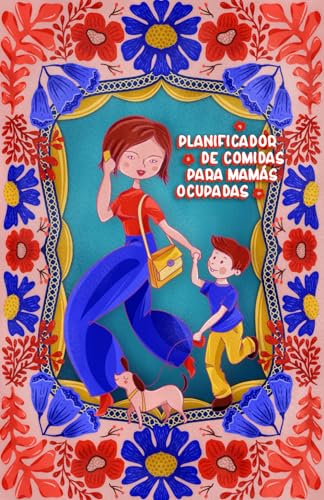 Planificador de comidas para mamás ocupadas: Completo planner para menús semanales, lista de la compra y recetario | 56 semanas | Cuaderno para ... de la compra semanal | Organizador semanal
