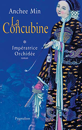 Impératrice Orchidée (Tome 1) - La Concubine: IMPERATRICE ORCHIDEE 1 - LES SECRETS DE LA CITE INTE livre En ligne