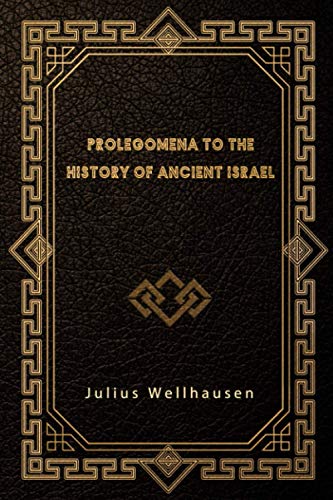 Prolegomena To The History Of Ancient Israel