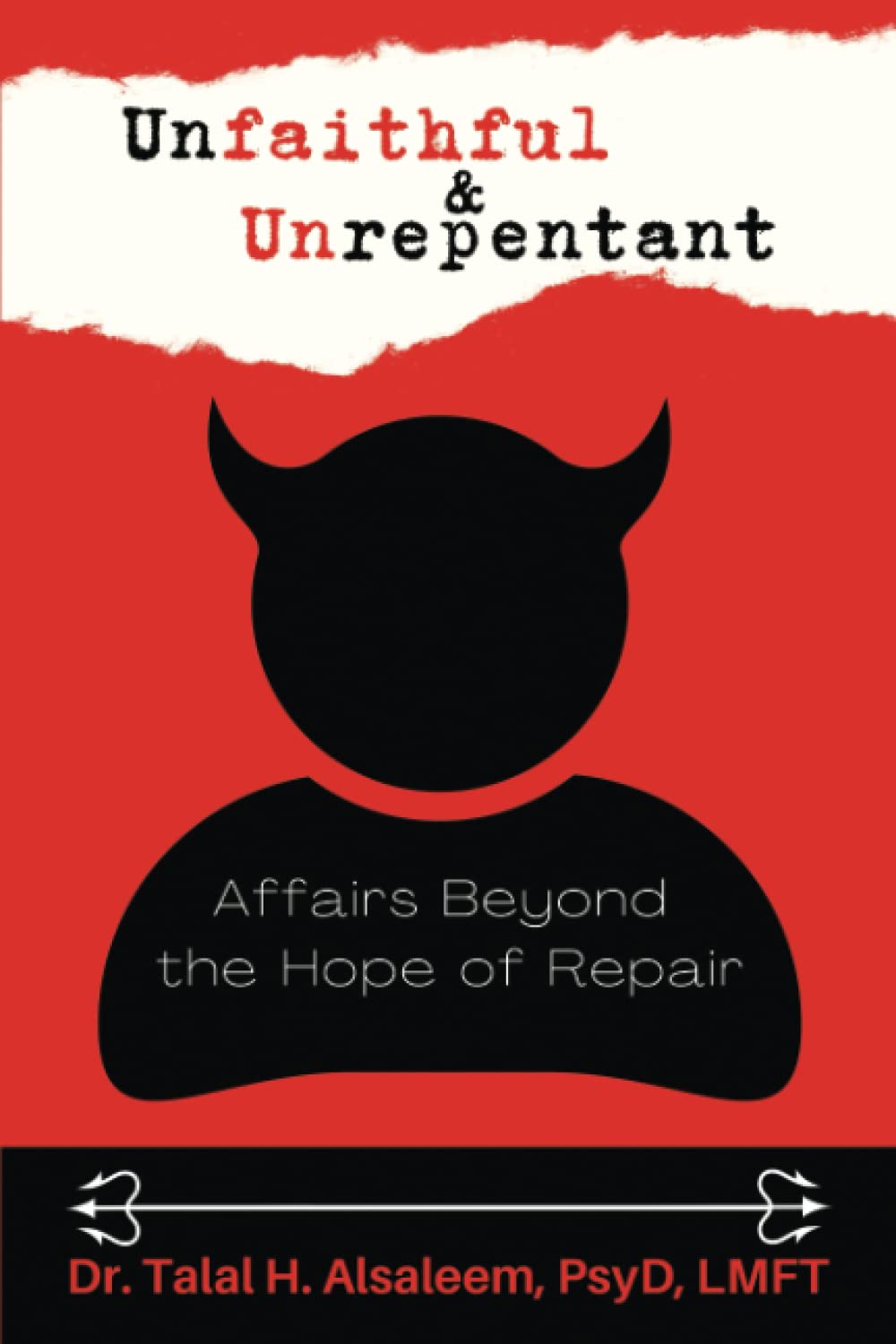 Unfaithful & Unrepentant: Affairs Beyond the Hope of Repair
