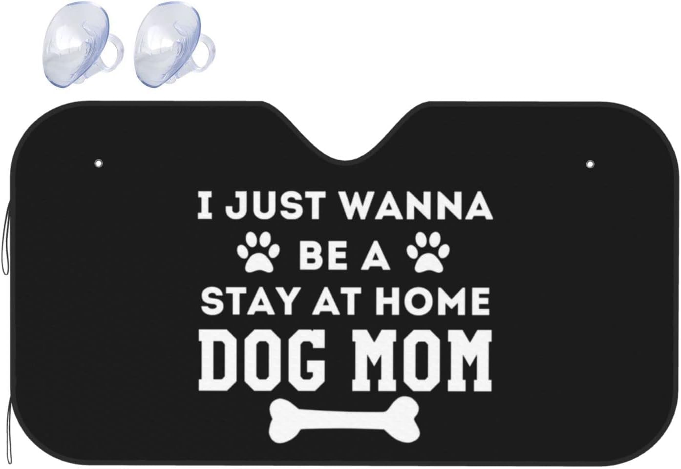 I Just Want to Be A Stay at Home Dog Mom Car Windshield Sun Shade Keep Your Vehicle Cool, for SUV Cars Trucks Universal Sun Shade