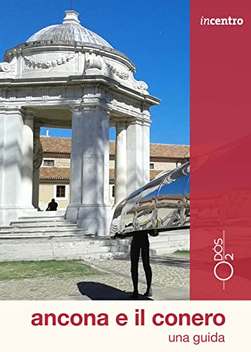 Ancona e il Conero. Una guida. Con cartin