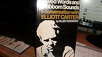 Flawed Words and Stubborn Sounds: A Conversation With Elliott Carter 0393021599 Book Cover
