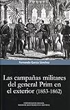 campaña colegio militar simon bolivar  Campañas militares del general Prim en el exterior,Las (1853-1862) (Biblioteca Conde de Tendilla)