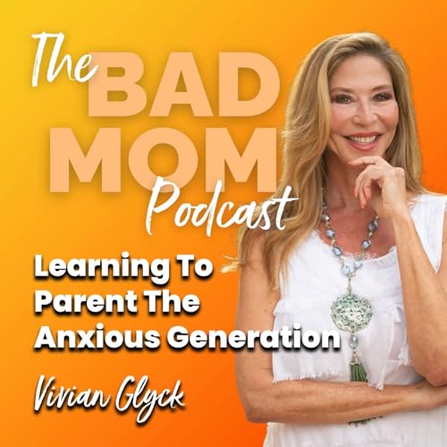 Learning To Parent The Anxious Generation cover art
