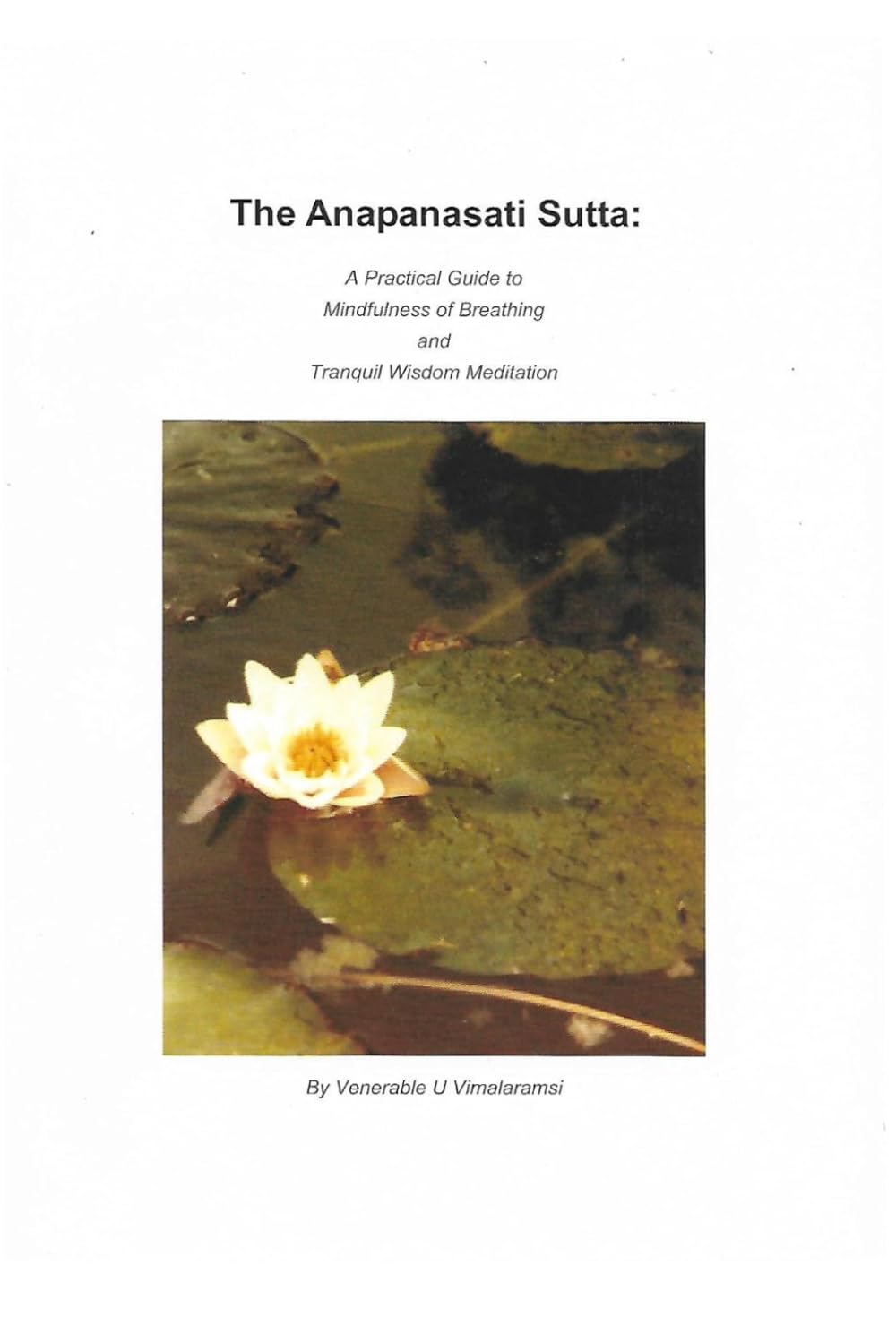 The Ānāpānasati Sutta: A Practical Guide to Mindfulness of Breathing and Tranquil Wisdom Meditation