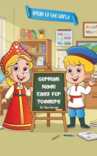  German Made Easy For Toddlers (Speak to the World Book 3) (English Edition)