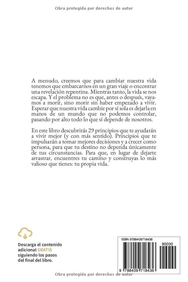 Te vas a morir y todavía no has empezado a vivir: 29 principios para vivir mejor (y con más sentido) (Edición en español)