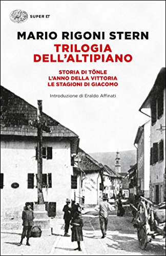 Trilogia dell'Altipiano: Storia di Tönle - L'anno della vittoria - Le stagioni di Giacomo (Super ET)