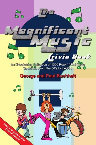 The Magnificent Music Trivia Book: An Entertaining Collection Of 1,000 Rock 'n' Roll Trivia Questions: An Entertaining Collection of 1000 Rock 'n' Roll Trivia Questions From the 50's to the 90's