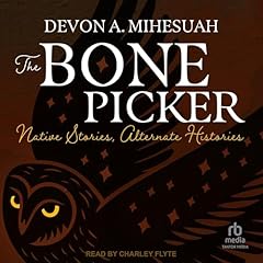 The Bone Picker Audiolibro Por Devon A. Mihesuah arte de portada