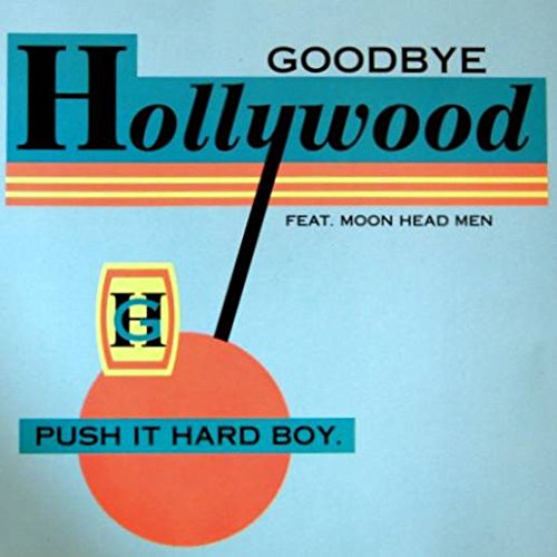 Goodbye Hollywood Push It Hard Boy Metronome 867 151