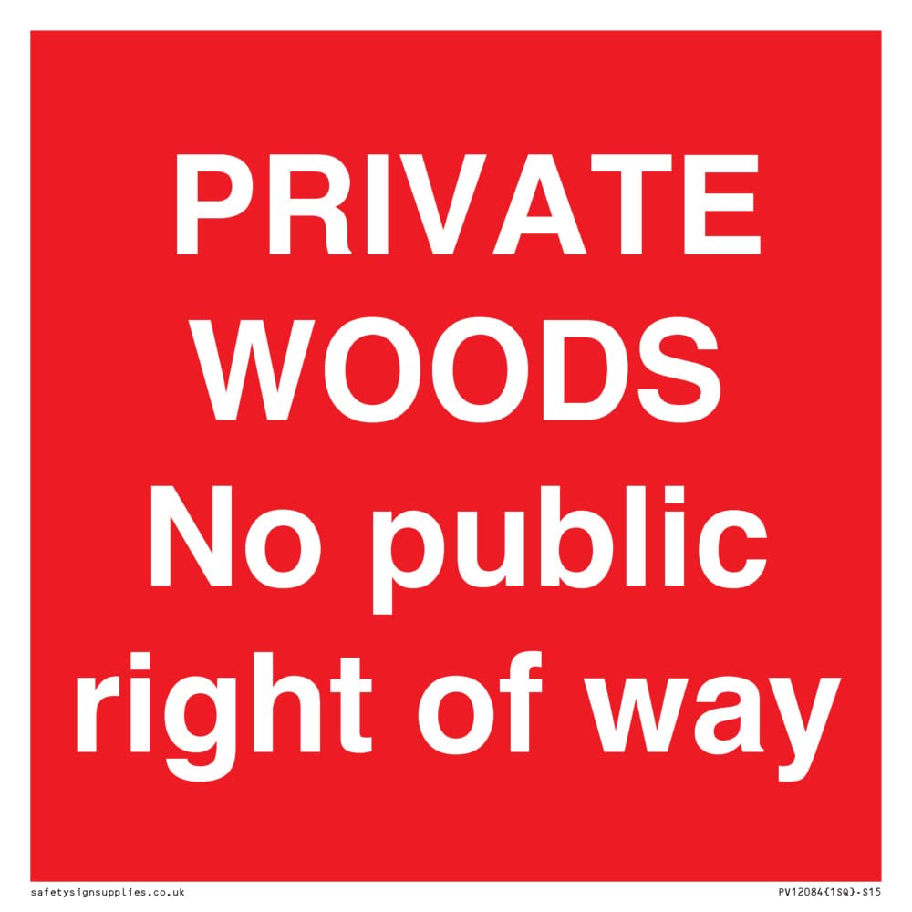 PRIVATE WOODS No public right of way Sign - 150x150mm - S15
