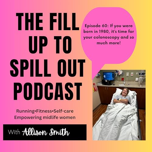 Page de couverture de Ep 60: If you were born in 1980, it's time for your colonoscopy and SO much more!