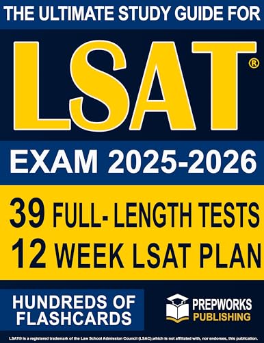 The Ultimate Study Guide for the LSAT® Exam: Authentic Practice Exams, Thousands Of Exercises, And A Step-By-Step Plan To Crush Exam Anxiety, Master The LSAT® And and Secure Dream Admission
