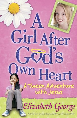 A Girl After God's Own Heart: A Tween Adventure with Jesus