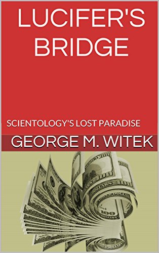 LUCIFER'S BRIDGE: SCIENTOLOGY'S LOST PARADISE