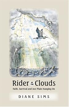 Perfect Paperback Rider of the Clouds: Faith, Survival and Just Plain Hanging On Book