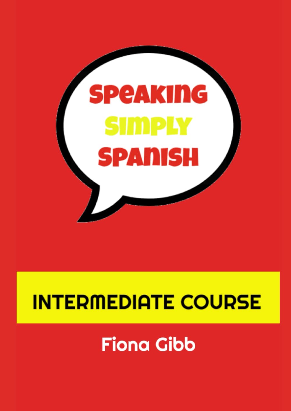 Speaking Simply Spanish: Intermediate Course