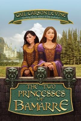 The Two Princesses of Bamarre (Rpkg) [ THE TWO PRINCESSES OF BAMARRE (RPKG) BY Levine, Gail Carson ( Author ) Apr-15-2003