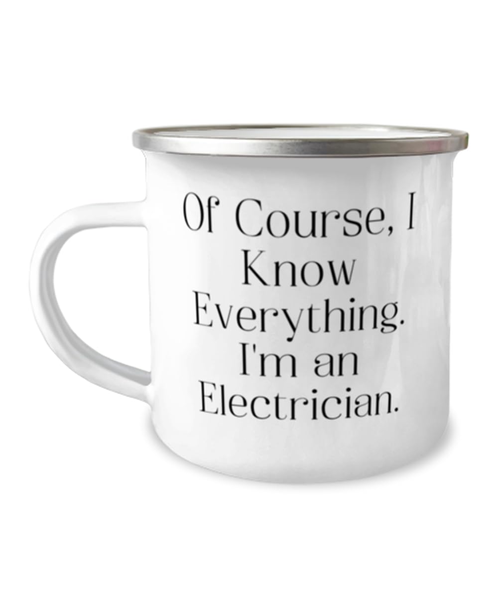 Sarcastic Electrician 12oz Camper Mug, Of Course, I Know Everything. I'm an, Present For Friends, Epic Gifts From Team Leader, Inexpensive electrician gifts, Discounted electrician gifts, Electrician