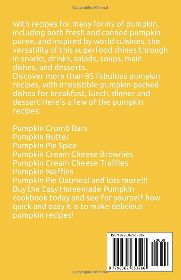 Easy Homemade: All Pumpkin Spice Recipes: Pies, Cakes, Cookies, Desserts And All Other Delicious Pumpkin Idea Cookbook. image 3