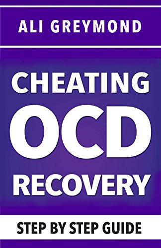 Cheating OCD Recovery Guide: Overcome Cheating OCD ( Obsessive Compulsive Disorder )