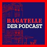 Bagatelle - Der Podcast - Daniel Rabe Martin Schlüter 