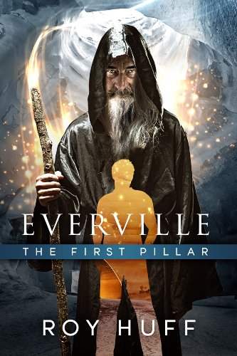 Everville The First Pillar Kindle Edition By Huff Roy Telemachus Press Literature Fiction Kindle Ebooks Amazon Com