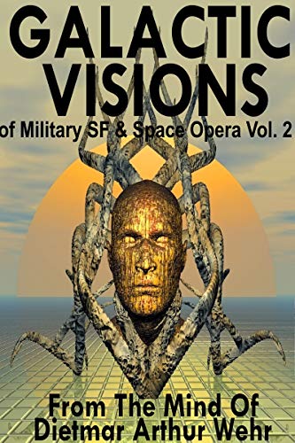 Cover of Galactic Visions of Military SF & Space Opera: Vol.2