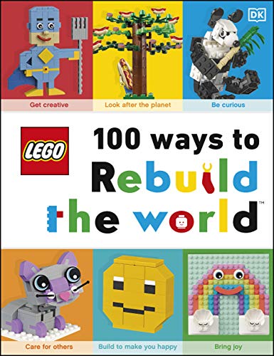 Télécharger LEGO 100 Ways to Rebuild the World: Get inspired to make the world an awesome place! (English Editio Livre PDF Gratuit