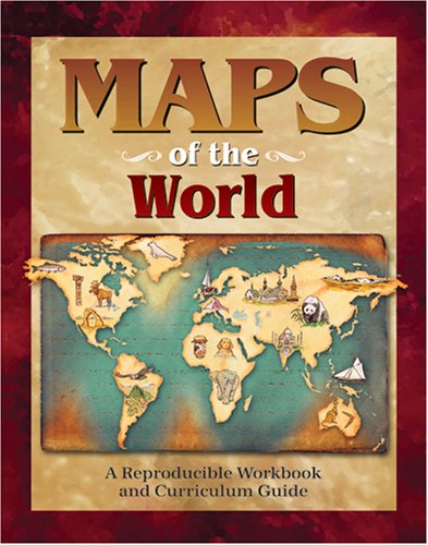 Maps of the World: A Reproducible Workbook and Curriculum Guide