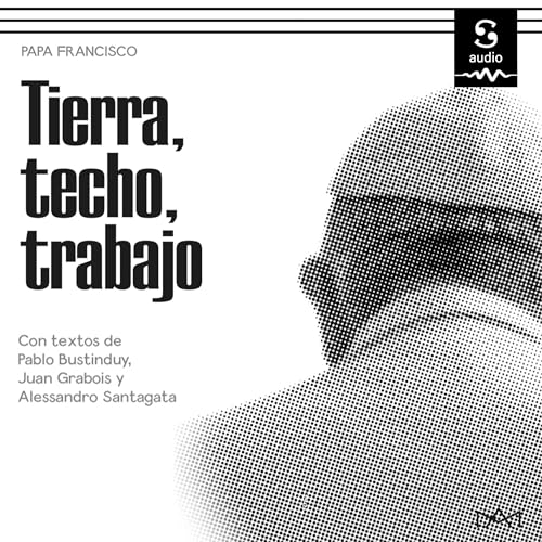 Tierra, techo, trabajo -- Papa Francisco, Fran de la Torre, Gustavo Dardes episode artwork