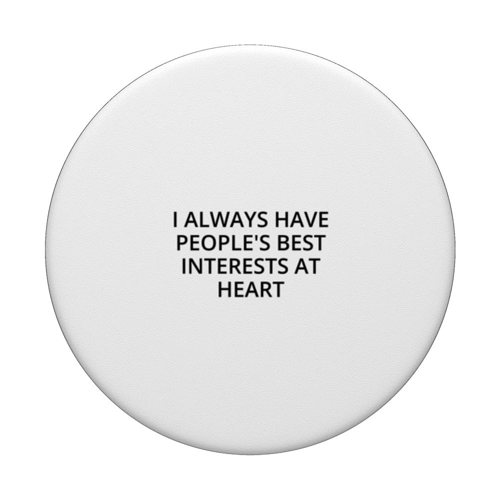 I always have people's best interests at heart PopSockets Swappable PopGrip, Black - Image 3