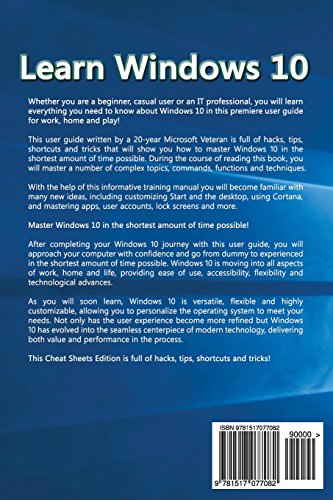 Windows 10 for Beginners. The Premiere User Guide for Work, Home & Play.: Cheat Sheets Edition: Hacks, Tips, Shortcuts & Tricks.
