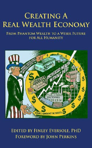 CREATING A REAL WEALTH ECONOMY: From Phantom Wealth to a Wiser Future for All Humanity