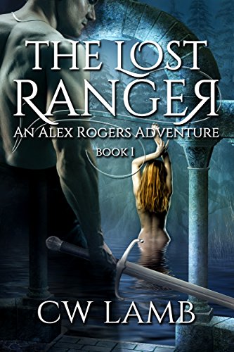 The Lost Ranger: An Alex Rogers Adventure
