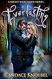 Everlasting (The Night Watchmen Series Book 1)