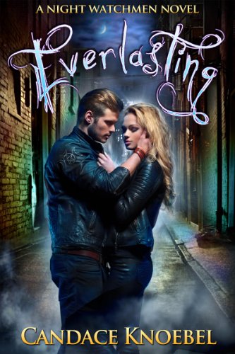 Everlasting (The Night Watchmen Series Book 1)