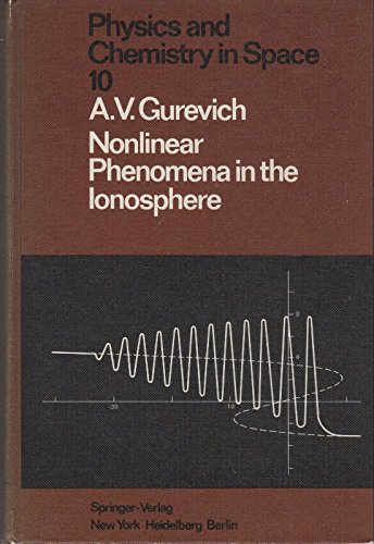 Nonlinear Phenomena in the Ionosphere (Physics & Chemistry in Space Ser Vol 10)