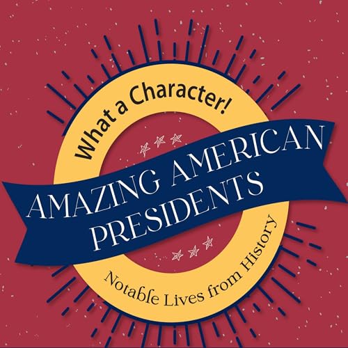Amazing American Presidents by Marilyn Boyer episode artwork
