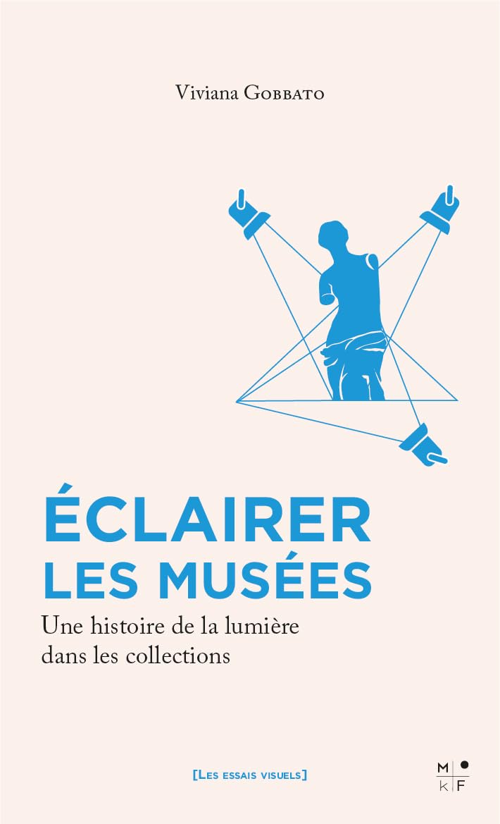 Éclairer les musées : ouvrage de prestige sur l'histoire de la lumière et de la scénographie