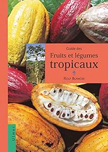Book's Cover of Guide des fruits et légumes tropicaux