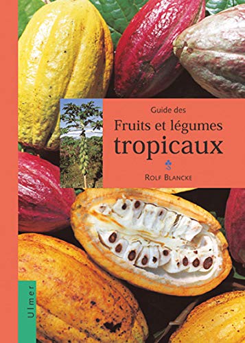 Télécharger Guide des fruits et légumes tropicaux Gratuit