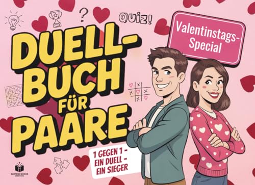 Das Duell-Buch für Paare: Valentinstag Special - Valentinstag Geschenk für Ihn & für Sie: Perfektes Geschenk für Paare - mehr Paarzeit & gemeinsame Momente (Duellbücher, Band 1)