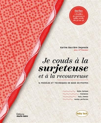 Je couds à la surjeteuse et à la recouvreuse: 16 modèles et techniques de base en photos - -5%
