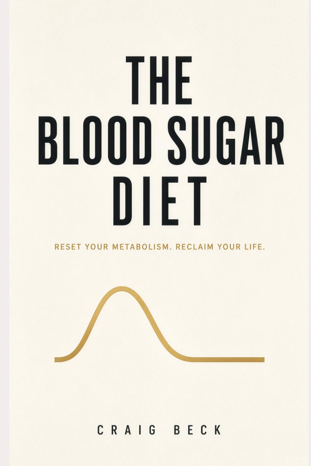 The Blood Sugar Diet: The Truth About Why We Get Fat