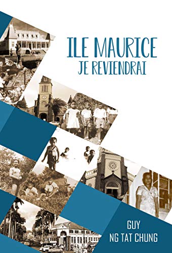 Ile Maurice Je Reviendrai French Edition Kindle Edition By Ng Tat Chung Guy Literature Fiction Kindle Ebooks Amazon Com